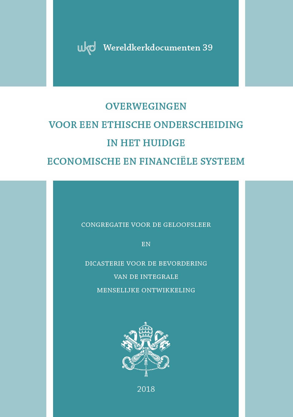 Oeconomicae et pecuniariae questiones - Overwegingen voor een ethische onderscheiding in het huidige economische en financiële systeem © Licap Oeconomicae et pecuniariae questiones - Overwegingen voor een ethische onderscheiding in het huidige economische en financiële systeem © Licap