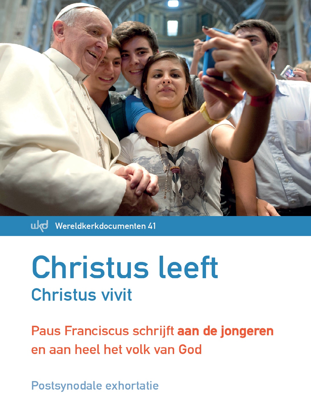 Christus leeft - Christus vivit. Aan de jongeren en aan heel het volk van God, postynodale exhortatie van paus Franciscus © Licap - IPID Christus leeft - Christus vivit. Aan de jongeren en aan heel het volk van God, postynodale exhortatie van paus Franciscus © Licap - IPID