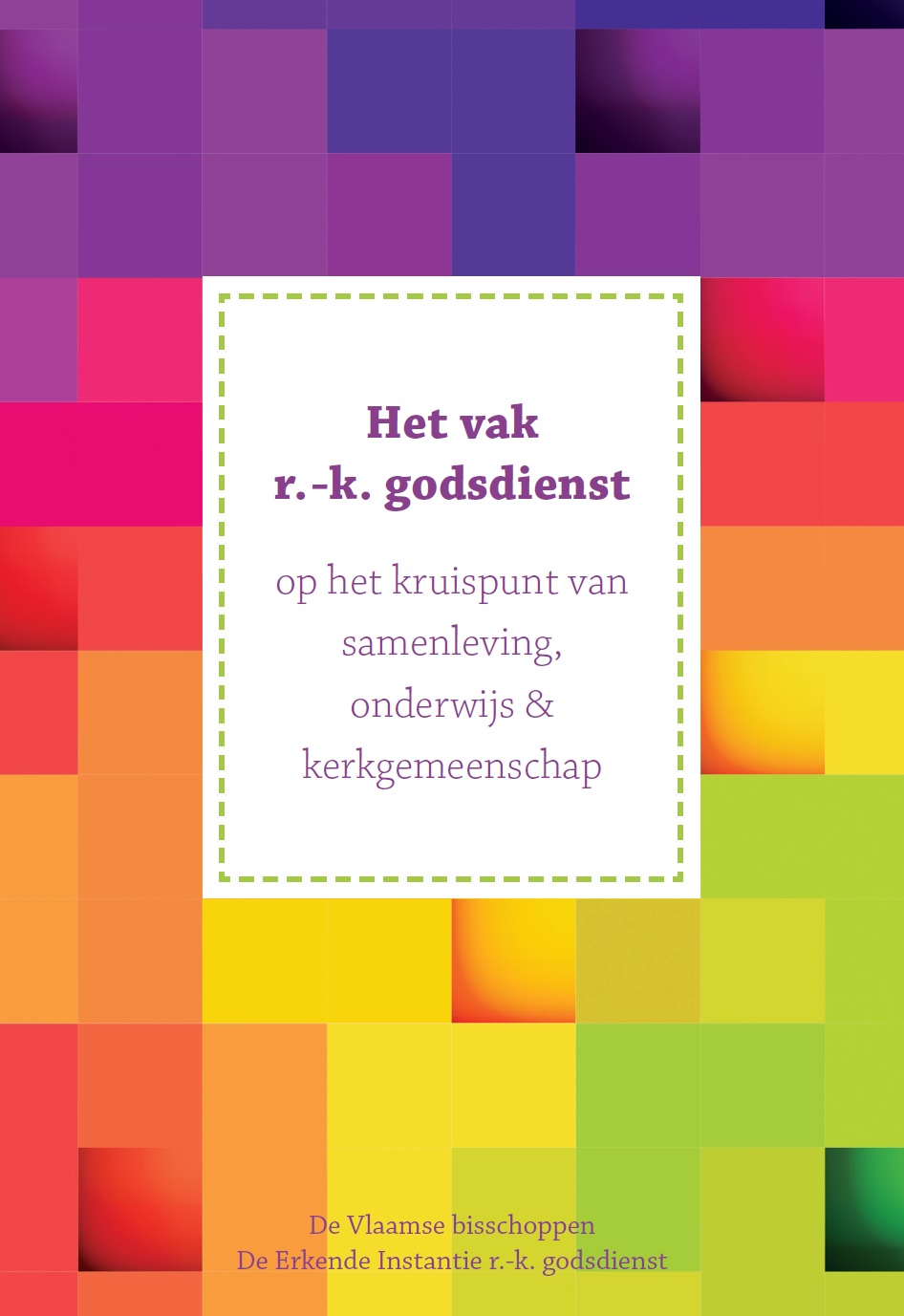 Cover van de nieuwe brochure van de Vlaamse bisschoppen en de Erkende Instantie rooms-katholieke godsdienst © IPID Cover van de nieuwe brochure van de Vlaamse bisschoppen en de Erkende Instantie rooms-katholieke godsdienst © IPID