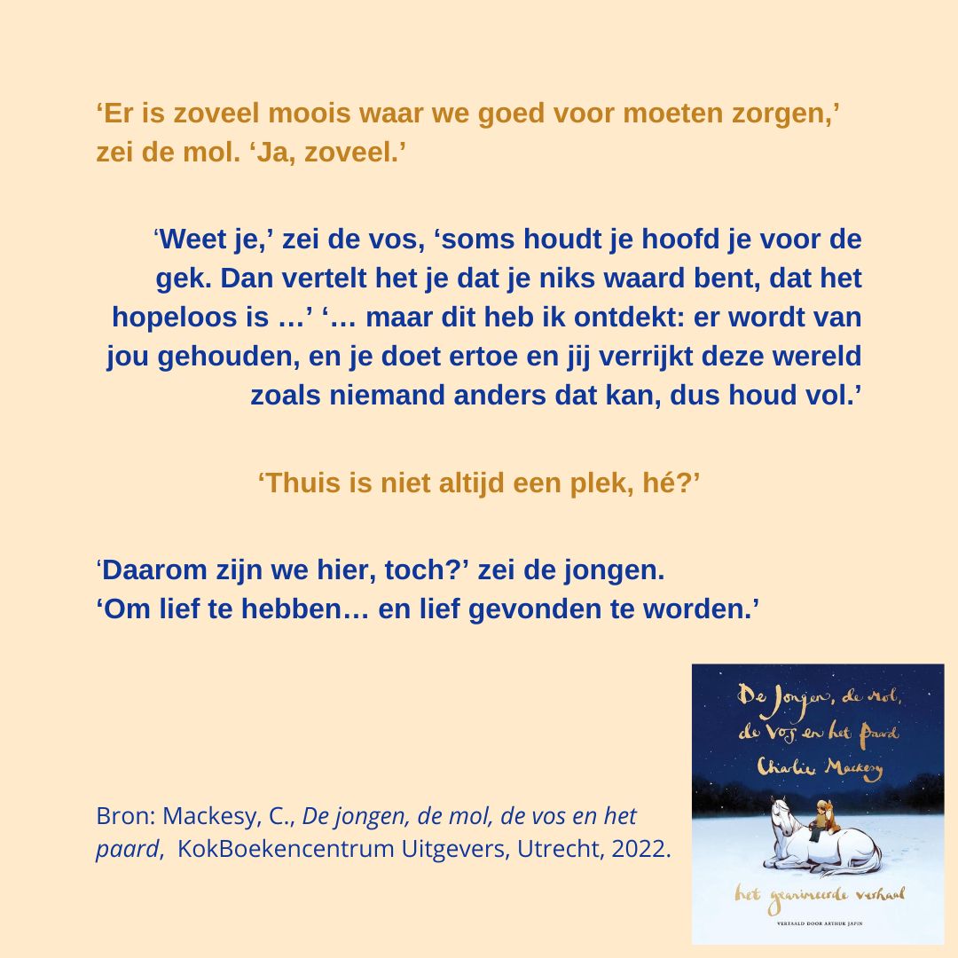 Quotes uit het boek 'De jongen, de mol, de vos en het paard' © KokBoekencentrum Uitgevers &amp; C. Mackesy