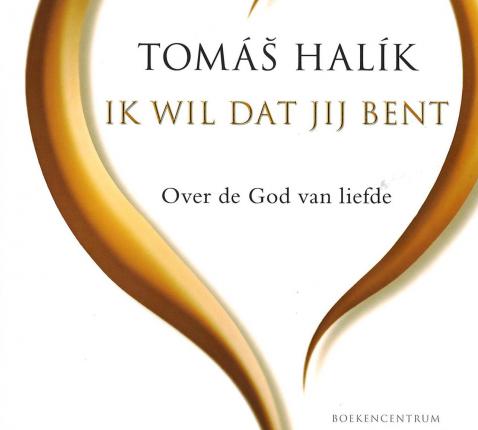 Ik wil dat jij bent - Tomas Halik © Uitgeverij Boekencentrum