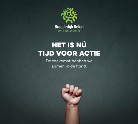 Het is nu tijd voor actie © Broederlijk Delen Het is nu tijd voor actie © Broederlijk Delen