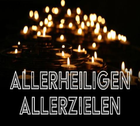 Allerheiligen - Allerzielen 