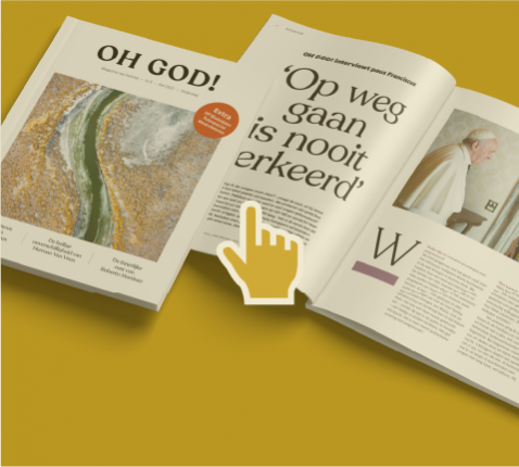 Doe een gift van 50 euro of meer en ontvang het magazine OH GOD! 