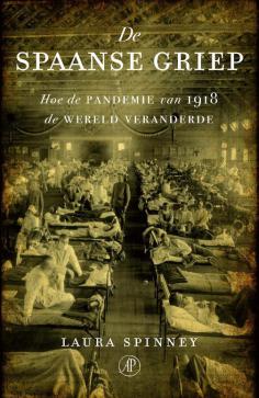 Hoe de pandemie van 1918 de wereld veranderde © De Arbeiderspers