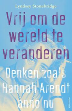 Denken zoals Hannah Arendt anno nu 