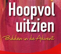 Advent 2024: hoopvol uitzien 