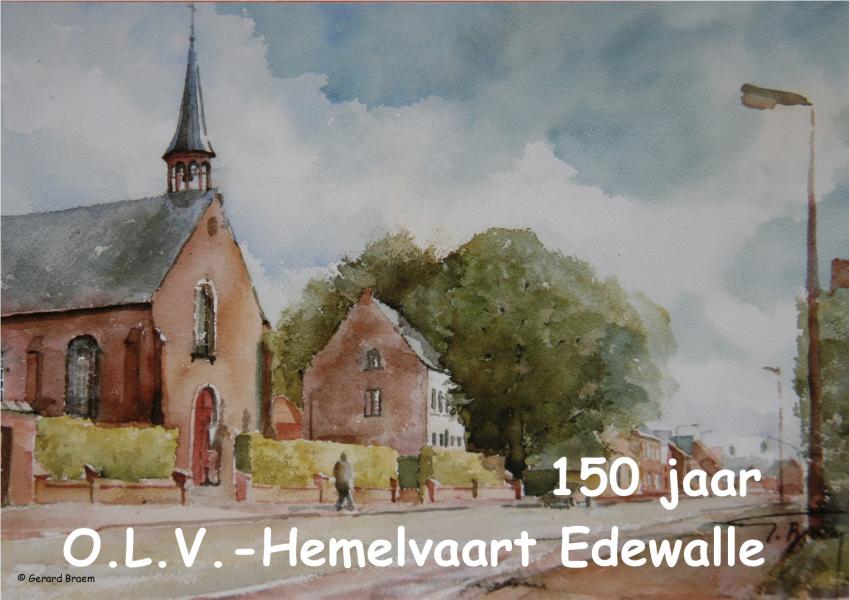 150 jaar O.L.V. Hemelvaartparochie Edewalle © Pastorale Eenheid O.L.V. Krekedal Kortemark