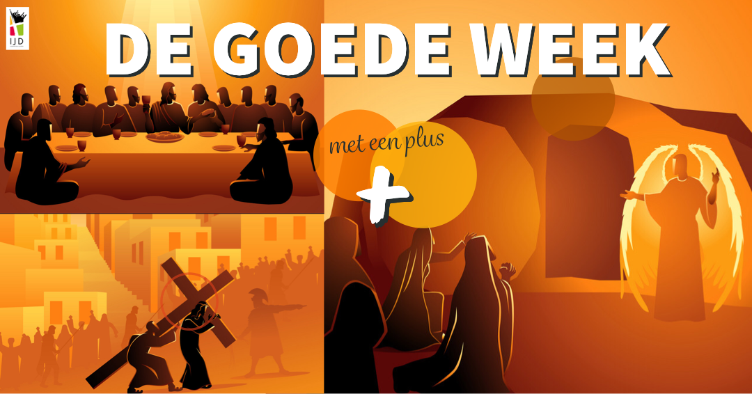 Beleef de Goede Week met een plus en ga onze uitdagingen aan! 