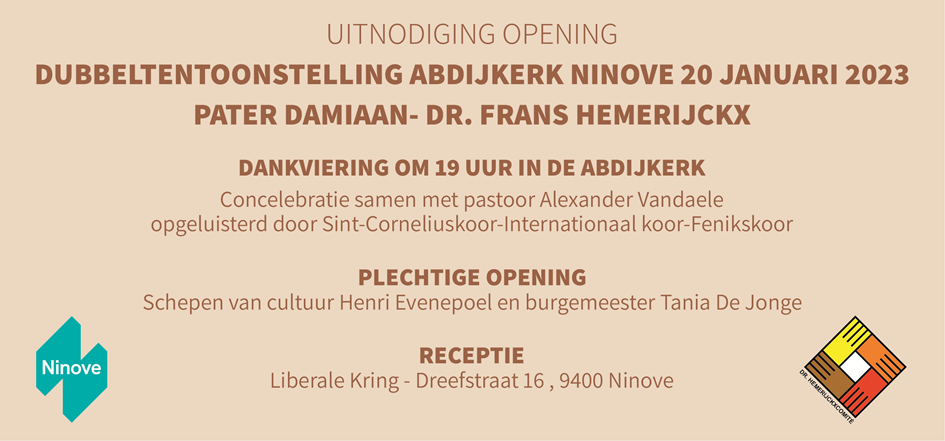 uitnodiging opening dubbeltentoonstelling pater Damiaan - Dr Frans Hemerijck - Ninove 20 januari 2023 © Stad Ninove - Dr. Hemerijckxcomité - Damiaanactie
