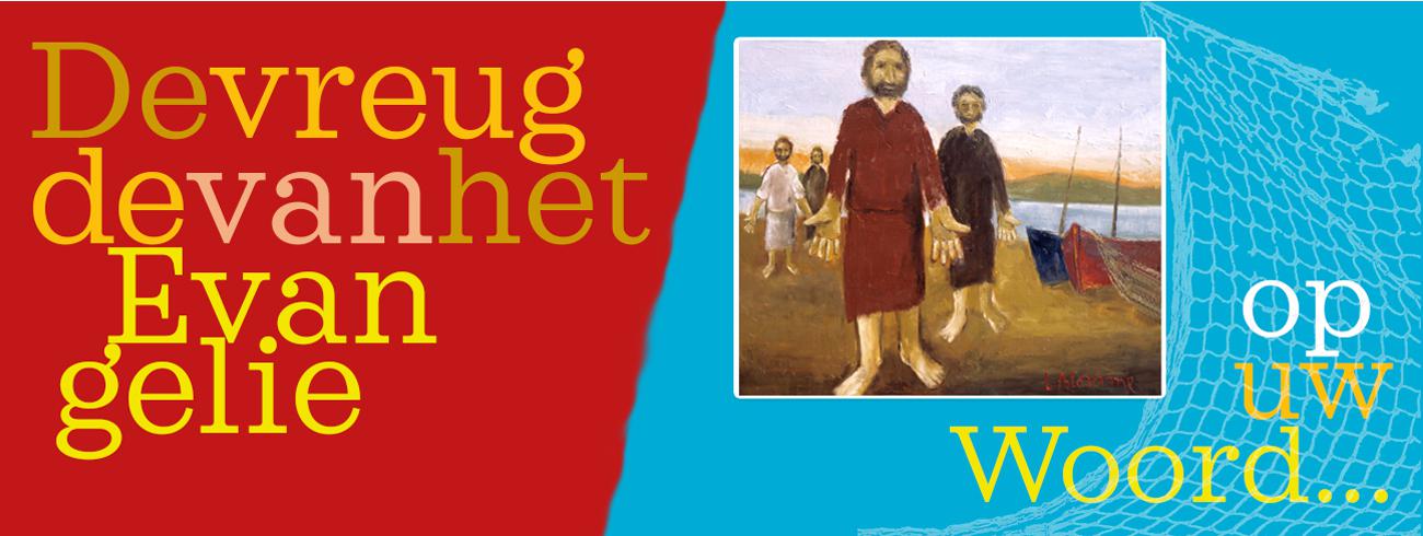 De vreugde van het evangelie ... op Uw Woord © CCV & schilderij Luc Blomme