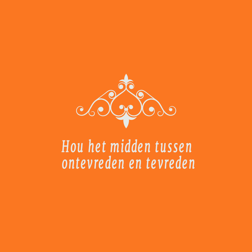 Hou het midden tussen ontevreden en tevreden #CreatiefLeven 