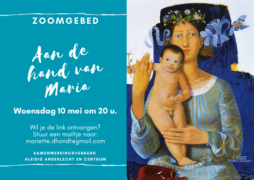 Zoomgebed 10 mei: aan de hand van Maria © Mariette Dhondt