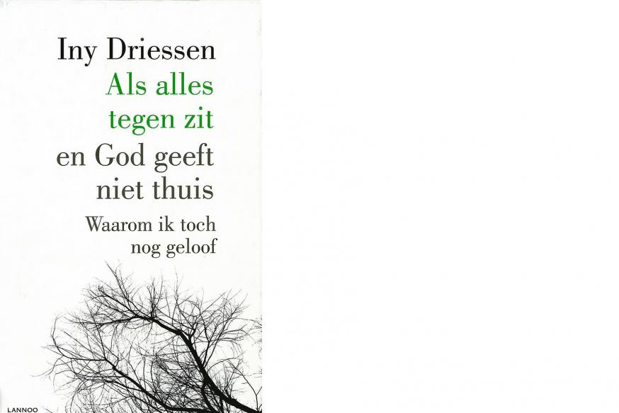 Als alles tegen zit en God geeft niet thuis - Iny Driessen © Lannoo