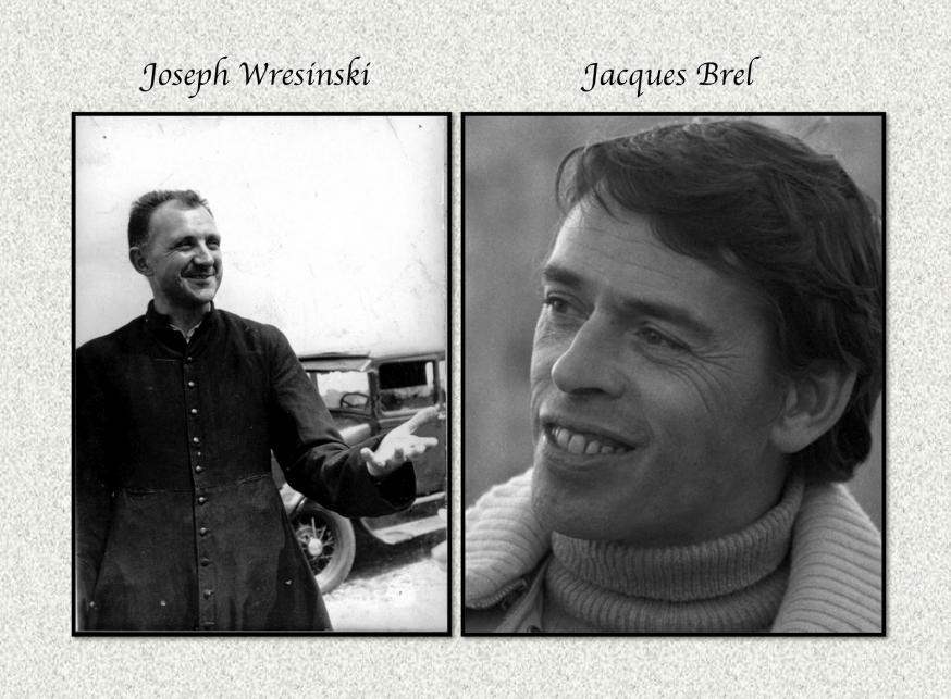 Jacques Brel bezocht Joseph Wresinski in het daklozenkamp bij Noisy-le-Grand en schreef erover in het lied 'Voici'. 