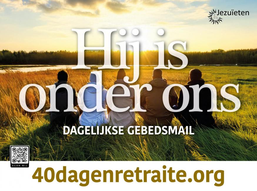 Hij is onder ons - 40-dagenretraite van de Jezuïeten 