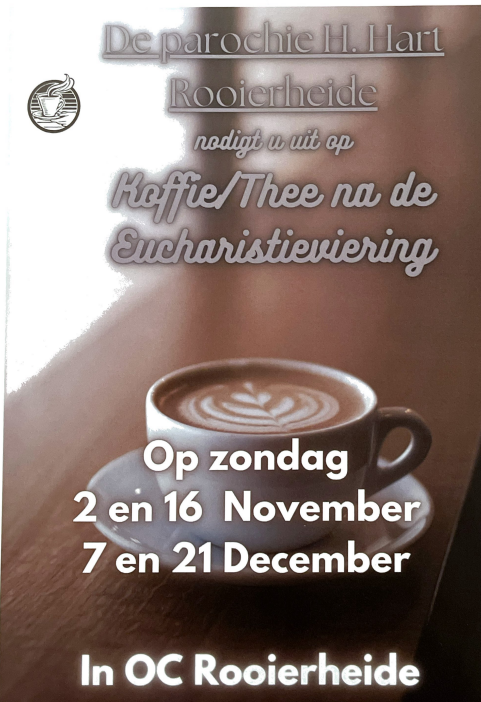 De parochie H.Hart Rooierheide nodigt U uit op Koffie/Thee na de Eucharistie 