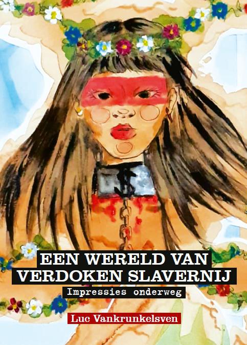 Cover van 'Een wereld van verdoken slavernij' van norbertijn Luc Vankrunkelsven © Benoit Lannoo