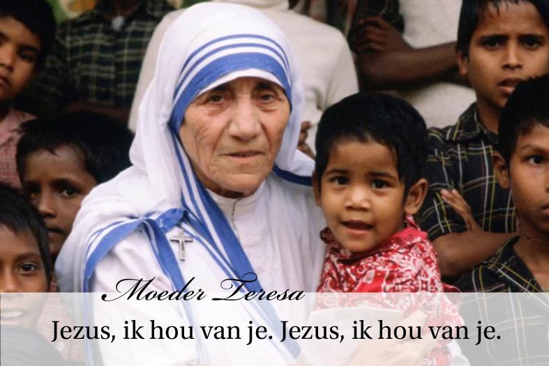 Laatste woorden van Moeder Teresa. 