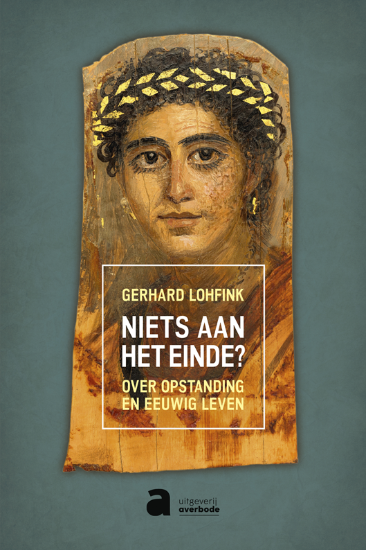Cover van Gerhard Lohfinks 'Niets aan het einde? Over opstanding en eeuwig leven' © Averbode