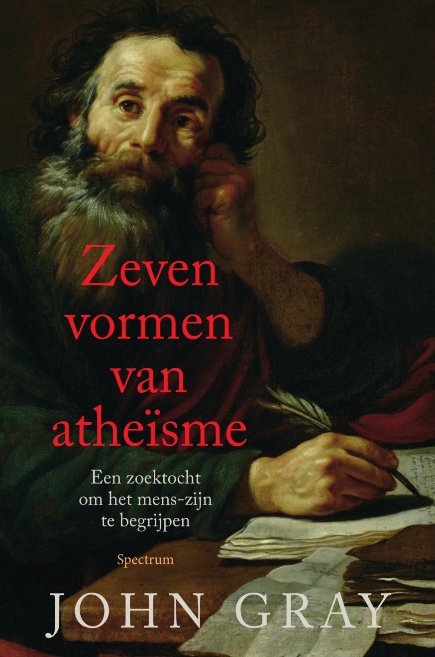 John Gray. Zeven vormen van atheïsme © Uitgeverij Unieboek / Het Spectrum