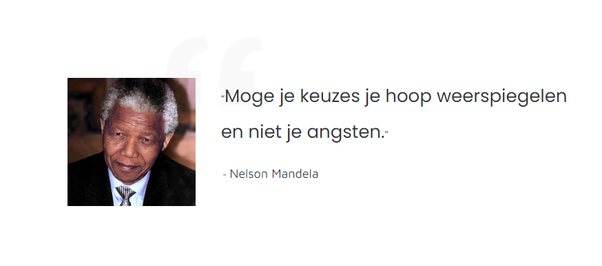 Moge je keuzes je hoop weerspiegelen en niet je angsten - Nelson Mandela © Foto CC Kingkongphoto via Wikimedia Commons